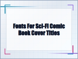 The Best Sci-Fi Comic Title Fonts