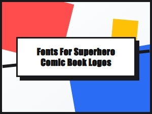Powerful Fonts for Superhero Comic Logos
