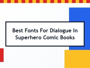 The Perfect Fonts for Superhero Comic Dialogue