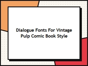 Vintage Pulp Comic Book Dialogue Fonts