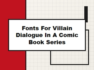 Selecting a Villainous Voice for Comic Dialogue