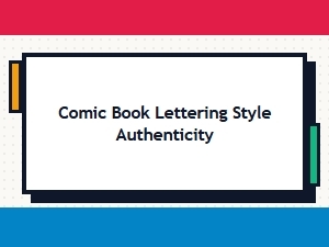 Authenticity in Vintage Comic Book Lettering