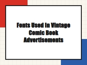 The Fonts of Vintage Comic Book Ads