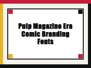 Pulp Era Comic Fonts for Vintage Branding