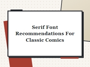 Serif Font Recommendations for Vintage Comic Art